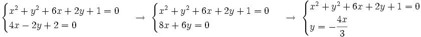 \begin{cases} x^2+y^2+6x+2y+1=0 \\ 4x-2y+2=0 \end{cases}  \; \rightarrow \;  \begin{cases} x^2+y^2+6x+2y+1=0 \\ 8x+6y=0 \end{cases}   \; \rightarrow \;  \begin{cases} x^2+y^2+6x+2y+1=0 \\ y=-\cfrac{4x}{3} \end{cases}