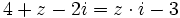 4+z-2i=z \cdot i-3