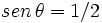 sen \,\theta = 1/2