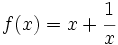 f(x)=x+\cfrac{1}{x}