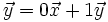 \vec{y}=0 \vec{x}+1 \vec{y}