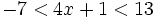 -7<4x+1<13\;