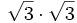 \sqrt{3} \cdot \sqrt{3} \;