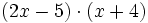 (2x-5)\cdot (x+4)\;