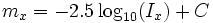 m_x = -2.5 \log_{10} (I_x) + C\;