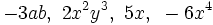 -3ab,~ 2x^2y^3,~ 5x,~ -6x^4\;