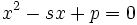 x^2-sx+p=0\;