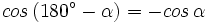 cos \, (180^\circ-\alpha)= -cos \, \alpha