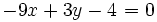 -9x+3y-4\;\!=0