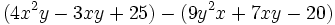 (4x^2y-3xy+25)-(9y^2x+7xy-20)\;