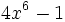 4x^6-1\;