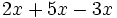 2x+5x-3x\;