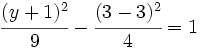 \cfrac{(y+1)^2}{9}-\cfrac{(3-3)^2}{4}=1