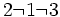 2 \lnot 1 \lnot 3