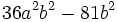 36a^2b^2-81b^2\;