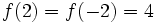 f(2)=f(-2)=4\;