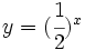 y = (\cfrac{1}{2})^x