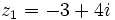 z_1=-3+4i\;