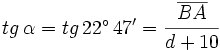 tg \, \alpha = tg \, 22^\circ \, 47' = \cfrac{\overline{BA}}{d+10}