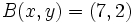 B(x,y)=(7,2)\,