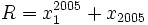 R=x_1^{2005}+x_{2005}\;
