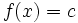 f(x)=c\,