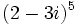 (2-3i)^5\;