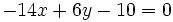 -14x+6y-10=0\,