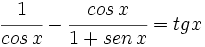 \cfrac{1}{cos \, x}-\cfrac{cos \, x}{1+ sen \, x} =  tg x