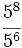 \cfrac{5^8}{5^6}