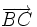 \overrightarrow{BC}