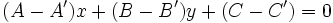 (A-A')x+(B-B')y+(C-C')=0\,