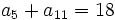 a_5+a_{11}=18\;