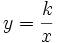 \ y = \frac{k}{x}