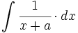 \int \cfrac{1}{x+a} \cdot dx