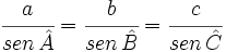 \cfrac{a}{sen \, \hat A}=\cfrac{b}{sen \, \hat B}=\cfrac{c}{sen \, \hat C}