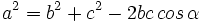 a^2=b^2+c^2 - 2bc \, cos \, \alpha\;