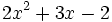 2x^2+3x-2\;