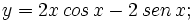 y=2x\,cos\,x -2\,sen\,x;