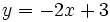 y=-2x+3\;