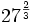 27^\frac{2}{3}