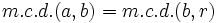 m.c.d.(a,b)=m.c.d.(b,r)\;