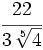 \cfrac{22}{3\,\sqrt[5]{4}}\;