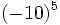 (-10)^5\,