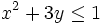 x^2+3y \le 1\;