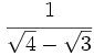 \cfrac{1}{\sqrt{4}-\sqrt{3}}