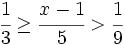 \cfrac{1}{3} \ge \cfrac{x-1}{5} > \cfrac{1}{9}\;