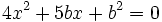 4x^2+5bx+b^2=0\;