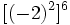 [(-2)^2]^6\;