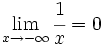 \lim_{x \to -\infty} \cfrac{1}{x}=0